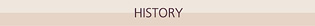 HISTORY HISTORY